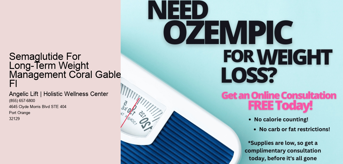 Semaglutide For Long-Term Weight Management Coral Gables Fl